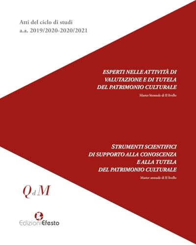 Atti del ciclo di studi a.a. 2019/2020-2020/2021. Esperti nelle attività di valutazione e di tutela del patrimonio culturale. Strumenti scientifici di ... patrimonio culturale (Quaderni del Master) von Edizioni Efesto