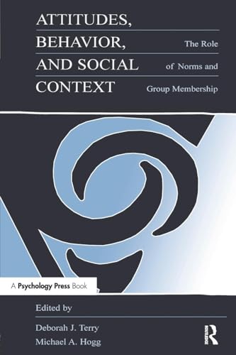 Attitudes, Behavior, and Social Context: The Role of Norms and Group Membership (Applied Social Research Series) (The Applied Social Research Series)