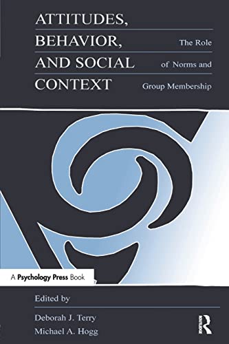 Attitudes, Behavior, and Social Context: The Role of Norms and Group Membership (Applied Social Research Series) (The Applied Social Research Series)