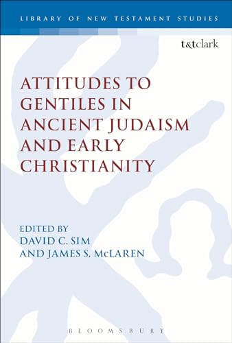 Attitudes to Gentiles in Ancient Judaism and Early Christianity (The Library of New Testament Studies)