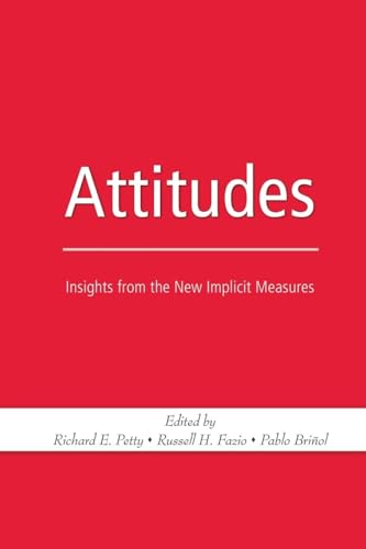 Attitudes: Insights from the New Implicit Measures Attitudes: Insights from the New Implicit Measures von Psychology Press