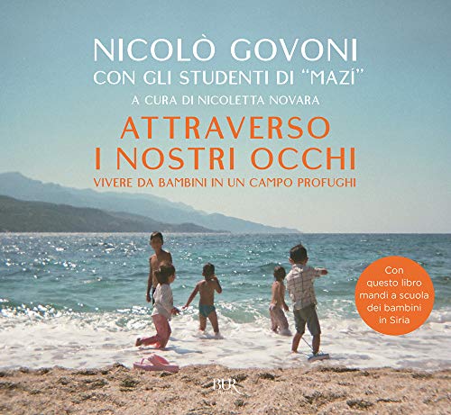 Attraverso i nostri occhi. Vivere da bambini in un campo profughi. Ediz. illustrata Attraverso i nostri occhi. Vivere da bambini in un campo profughi. Ediz. illustrata
