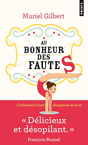 Au bonheur des fautes: Confessions d'une dompteuse de mots von Points