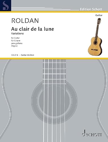 "Au clair de la lune": Variations. Gitarre.: Variations. guitar. (Edition Schott) von SCHOTT MUSIC GmbH & Co KG, Mainz