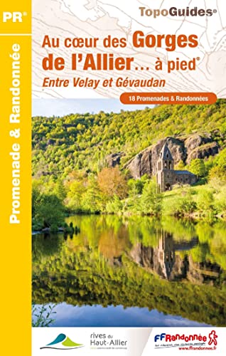 Au coeur des Gorges de l'Allier à pied (P43G): Entre Velay et Gévaudan (Promenade & Randonnée) von Federation Francaise de la Randonnee Pedestre