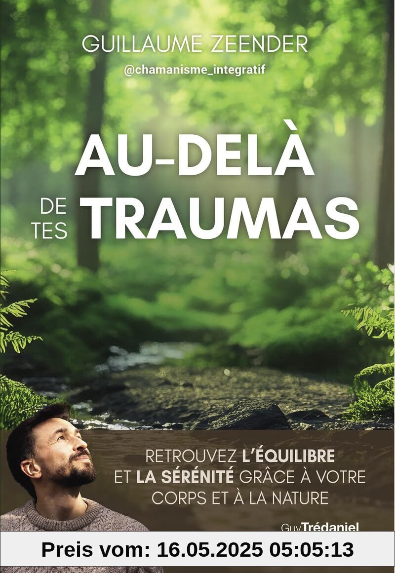 Au-delà de tes traumas - Retrouvez l'équilibre et la sérénité grâce à votre corps et à la nature