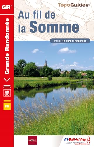 Au fil de la Somme (8000): Plus de 10 jours de randonnée (Grande Randonnée, Band 8000)