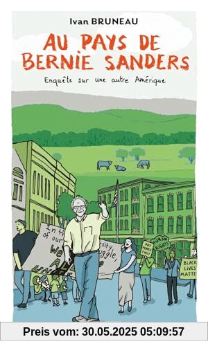 Au pays de Bernie Sanders - Enquête sur une autre Amérique
