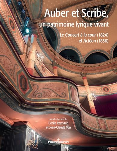 Auber et Scribe, un patrimoine lyrique vivant: Le Concert à la cour (1824), Actéon (1836) von HERMANN
