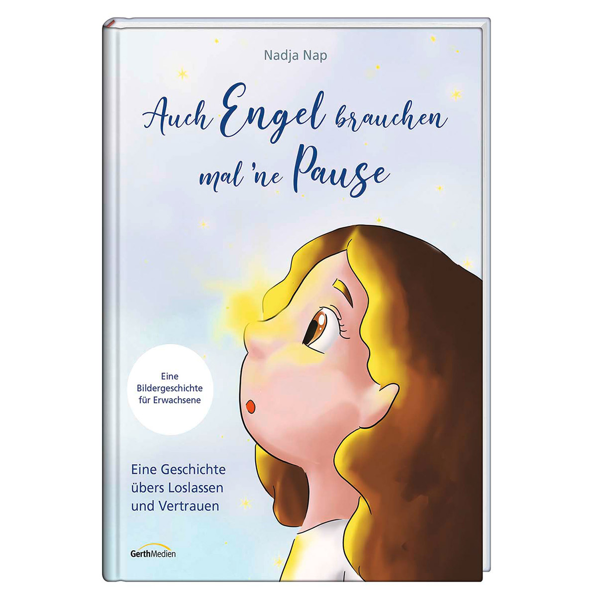 Auch Engel brauchen mal 'ne Pause Auch Engel brauchen mal 'ne Pause von Gerth Medien