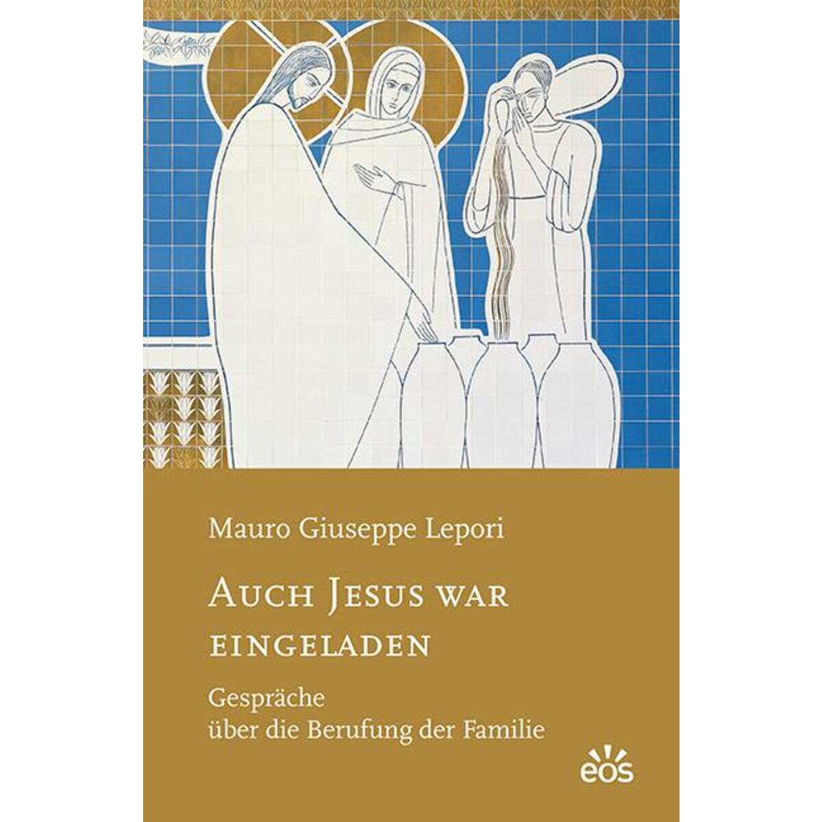 Auch Jesus war eingeladen von Eos Verlag U. Druck