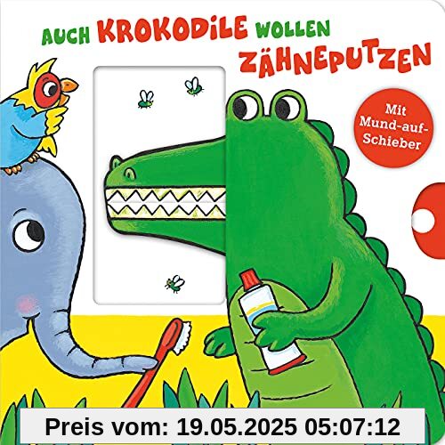 Auch Krokodile wollen Zähneputzen: Mein Zahnputzbuch