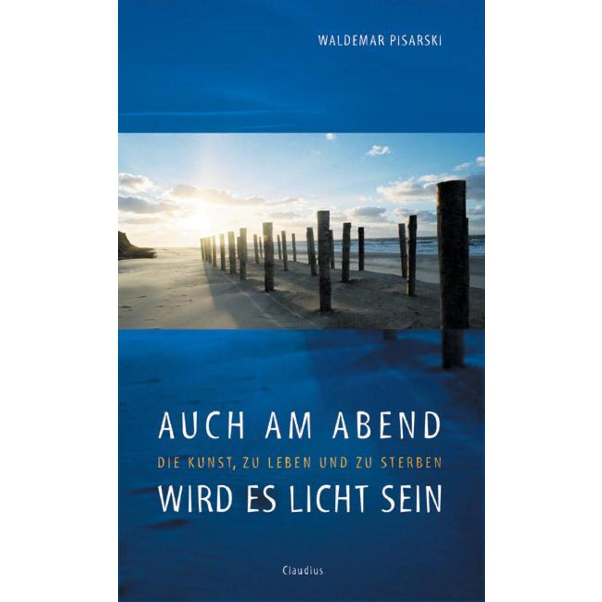Auch am Abend wird es licht sein von Claudius