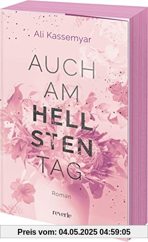 Auch am hellsten Tag: Roman | Tiefgründige und hauchzarte Romantik | Das Finale der New-Adult-Dilogie | Exklusiver Farbschnitt in limitierter Erstauflage (Liora & Kieran, Band 2)