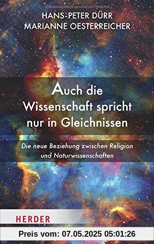 Auch die Wissenschaft spricht nur in Gleichnissen (HERDER spektrum)