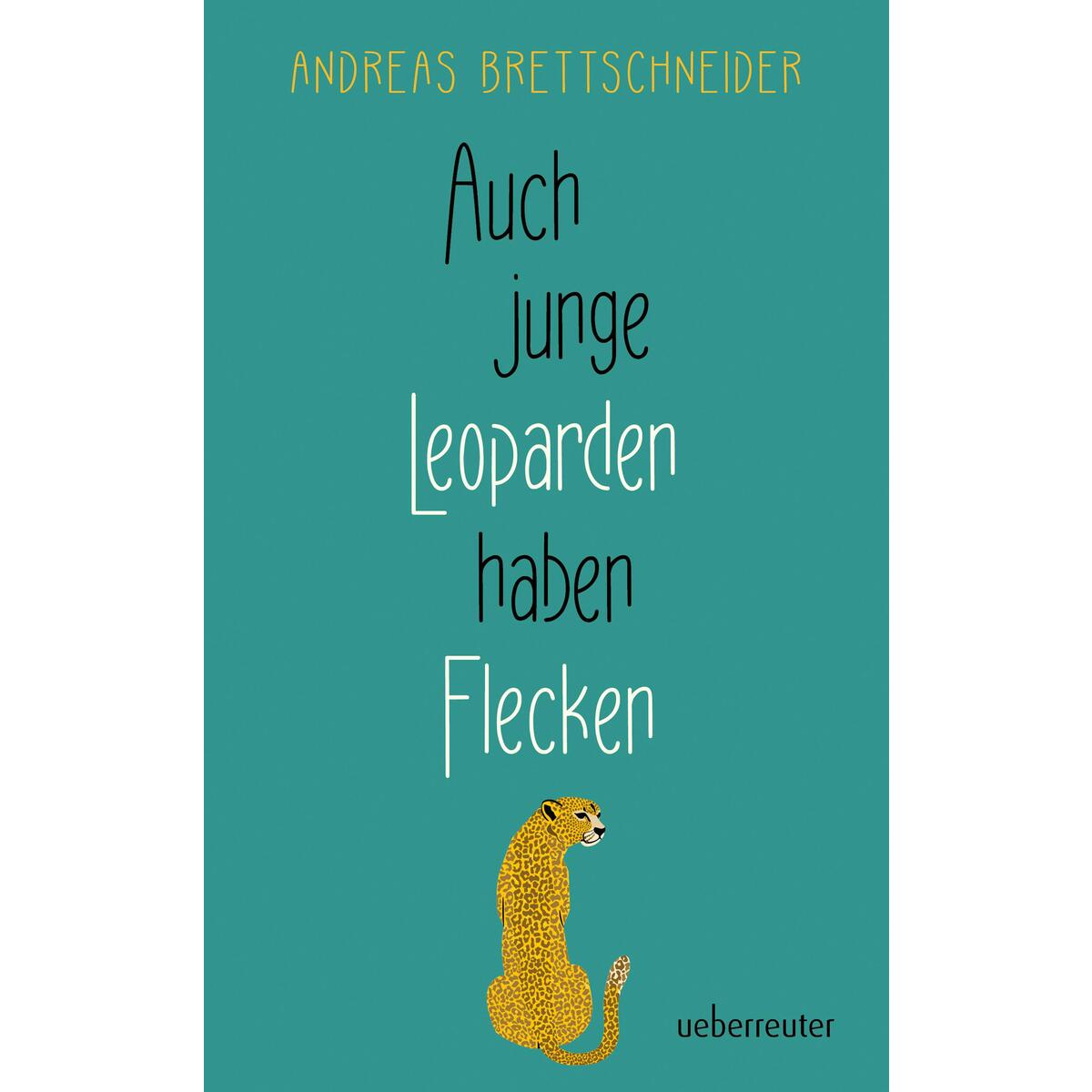 Auch junge Leoparden haben Flecken von Ueberreuter Verlag