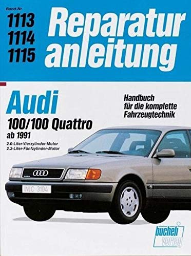 Audi 100 / 100 Quattro (ab 1991): 2.0-Liter Vierzylinder-Motor, 2.3-LiterFünfzylinder-Motor: 2,0-Liter-Vierzylinder-Motor. ... Fahrzeugtechnik (Reparaturanleitungen) von Bucheli Verlags AG