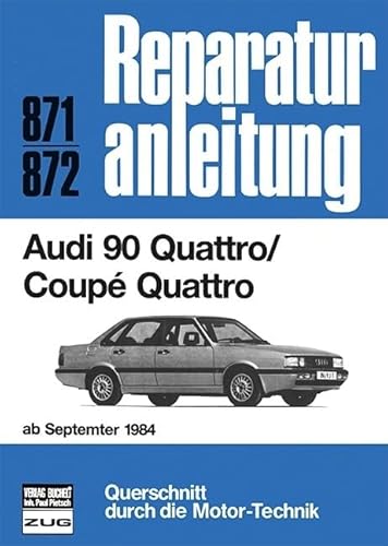 Audi 90 Quattro / Coupe Quattro ab September 1984 (Reparaturanleitungen) von Bucheli Verlags AG