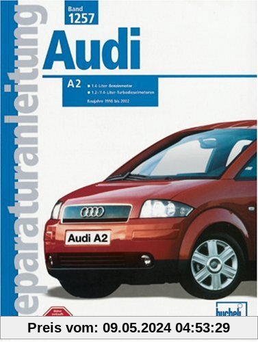 Audi A2: Baujahre 1998 bis 2002. 1,4-Liter-Benzinmotor, 16V/1,2-/1,2-Liter-Turbodieselmotoren (Reparaturanleitungen)