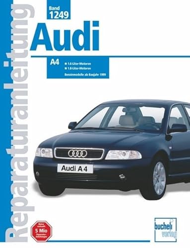 Audi A4 1999-2001: 1,6- u. 1,8-Liter-Motoren; Benzinmodelle und Quattro (Reparaturanleitungen)