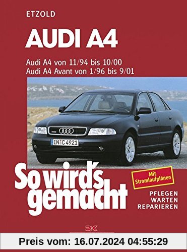 Audi A4 von 11/94-10/00: Avant von 1/96-9/01, So wird's gemacht - Band 98