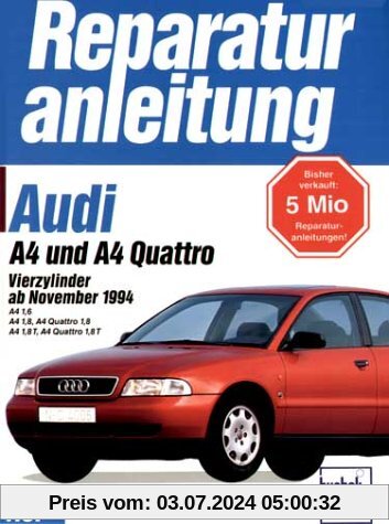 Audi A4: A4 1,6 / 1,8 / A4 Quattro 1,8 / A4 1,8 T / A4 Quattro 1,8 T (Reparaturanleitungen)
