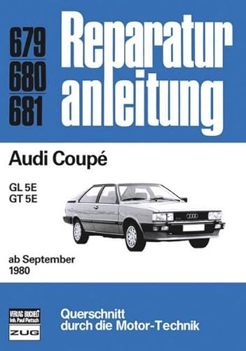 Audi Coupé ab 09/1980: GL 5E, GT 5E (Reparaturanleitungen)