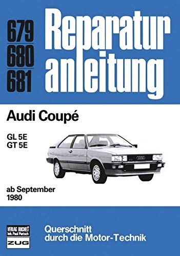 Audi Coupé ab 09/1980: GL 5E, GT 5E (Reparaturanleitungen) von Bucheli