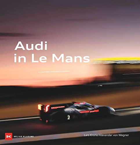 Audi in Le Mans von Delius Klasing Verlag
