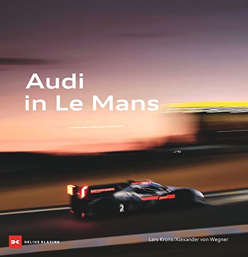Audi in Le Mans von DELIUS KLASING