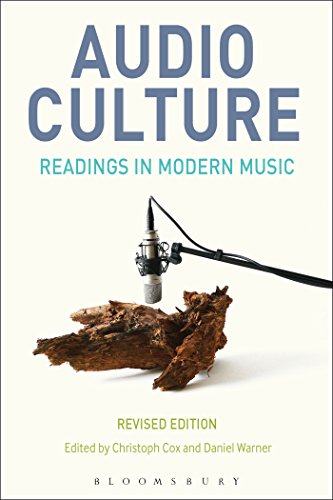 Audio Culture, Revised Edition: Readings in Modern Music von Bloomsbury