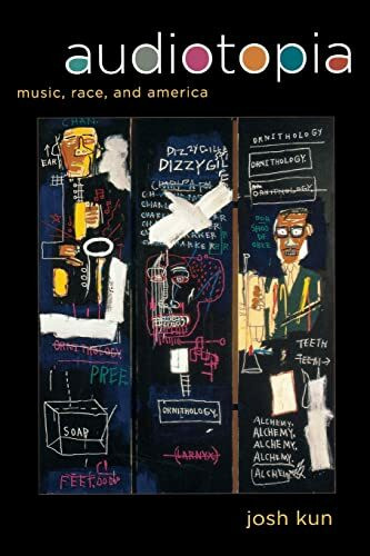 Audiotopia: Music, Race, and America: Music, Race, and America Volume 18 (American Crossroads,...