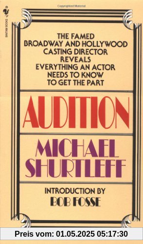 Audition: Everything an Actor Needs to Know to Get the Part