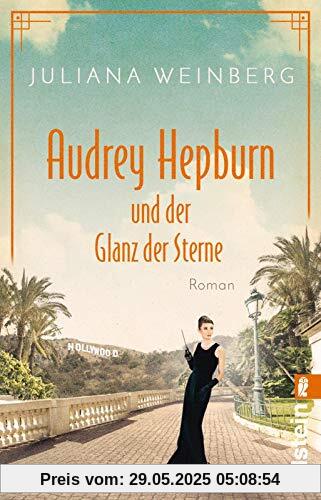 Audrey Hepburn und der Glanz der Sterne (Ikonen ihrer Zeit, Band 2)