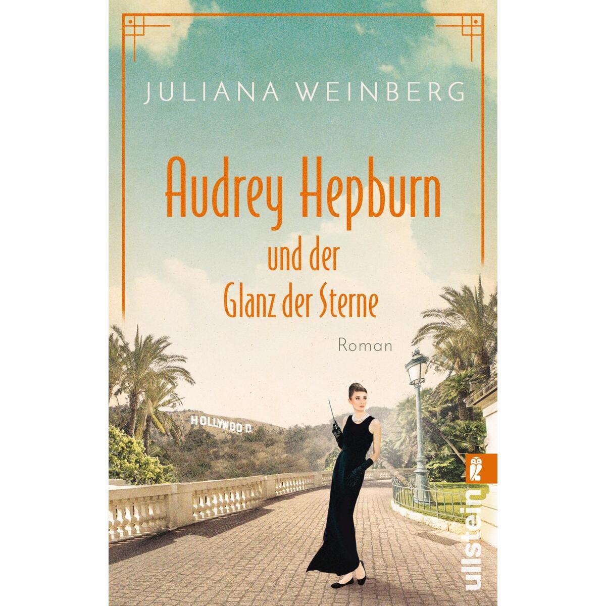 Audrey Hepburn und der Glanz der Sterne Audrey Hepburn und der Glanz der Sterne von Ullstein Taschenbuchvlg.