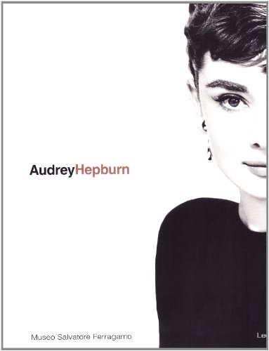 Audrey Hepburn: A Woman, the Style