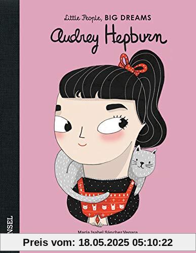 Audrey Hepburn: Little People, Big Dreams. Deutsche Ausgabe