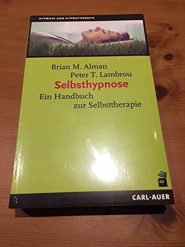 Auer-System-Verlag, Carl Selbsthypnose: Ein Handbuch zur Selbsttherapie Auer-System-Verlag, Carl Selbsthypnose: Ein Handbuch zur Selbsttherapie