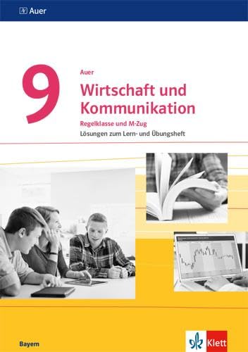 Auer Wirtschaft und Kommunikation 9. Ausgabe Bayern: Lösungen zum Lern- und Übungsheft Klasse 9 (Auer Wirtschaft und Kommunikation. Ausgabe für Bayern Mittelschule ab 2019)