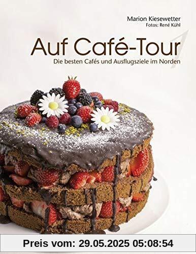 Auf Café-Tour: Die besten Cafés und Ausflugsziele im Norden