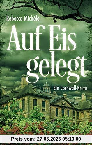 Auf Eis gelegt: Ein Cornwall-Krimi (Ein Cornwall-Krimi mit Sandra Flemming)