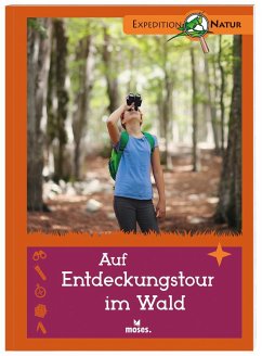 Auf Entdeckungstour im Wald. Nature Scout von moses. Verlag