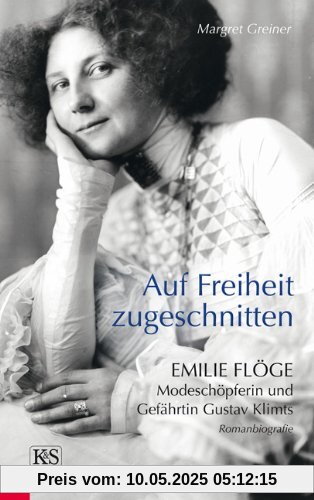 Auf Freiheit zugeschnitten: Emilie Flöge: Modeschöpferin und Gefährtin Gustav Klimts Auf Freiheit zugeschnitten: Emilie Flöge: Modeschöpferin und Gefährtin Gustav Klimts