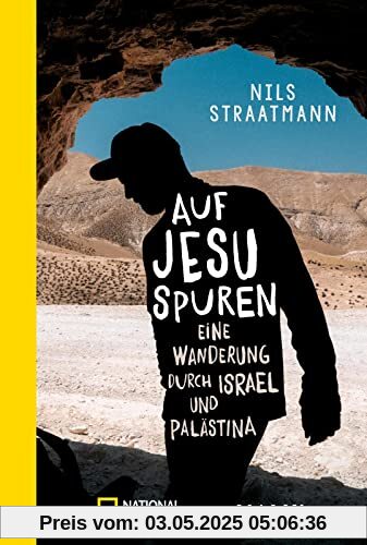 Auf Jesu Spuren: Eine Wanderung durch Israel und Palästina | Witzig, klug und eindringlich: eine Reise durch den Nahen Osten und zu den Wurzeln des Abendlands