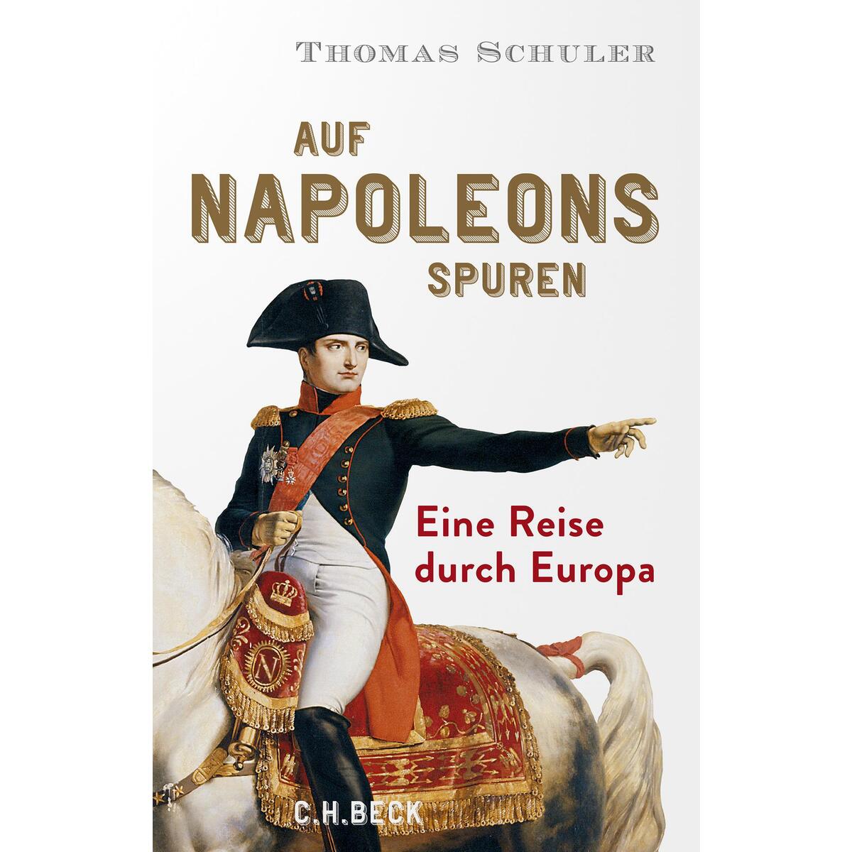 Auf Napoleons Spuren von C.H. Beck