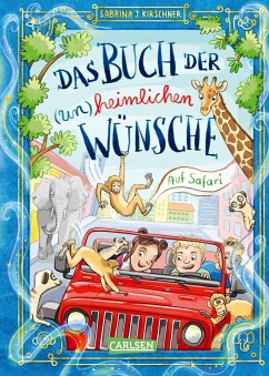 Auf Safari! / Das Buch der (un)heimlichen Wünsche Bd.1 von Carlsen