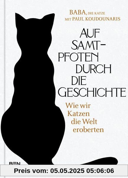 Auf Samtpfoten durch die Geschichte: Wie wir Katzen die Welt eroberten Auf Samtpfoten durch die Geschichte: Wie wir Katzen die Welt eroberten