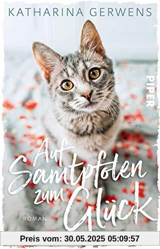 Auf Samtpfoten zum Glück: Roman