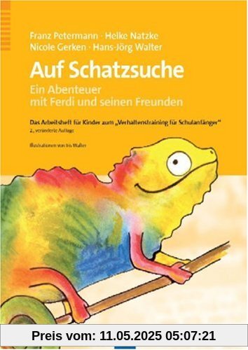 Auf Schatzsuche - Ein Abenteuer mit Ferdi und seinen Freunden. Das Arbeitsheft für Kinder zum »Verhaltenstraining für Schulanfänger« Auf Schatzsuche - Ein Abenteuer mit Ferdi und seinen Freunden. Das Arbeitsheft für Kinder zum »Verhaltenstraining für Schulanfänger«