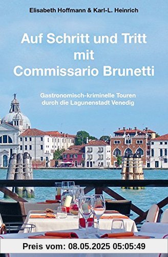 Auf Schritt und Tritt mit Commissario Brunetti: Gastronomisch-kriminelle Touren durch die Lagunenstadt Venedig